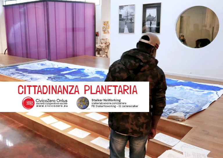Cittadinanza Planetaria - Stalker NoWorking - CivicoZero Onlus